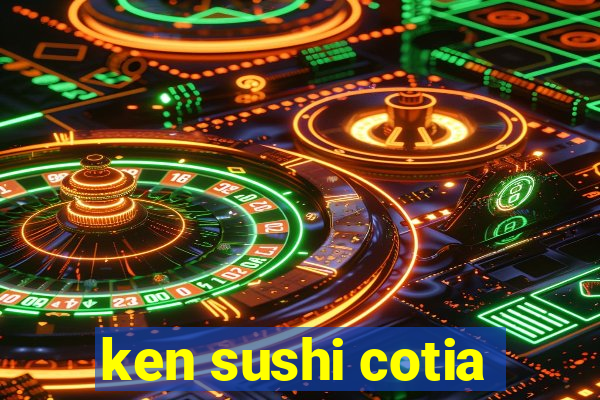 ken sushi cotia